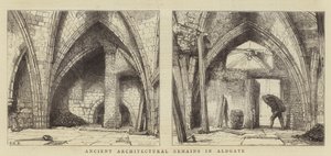 Ancient Architectural Remains in Aldgate by Henry William Brewer